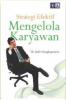 Strategi Efektif Mengelola Karyawan